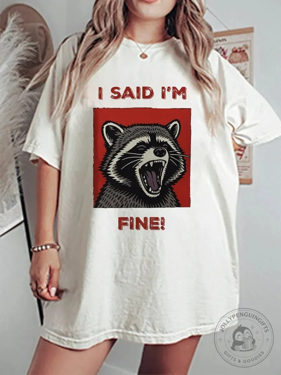 Funny Raccoon I Said I'm Fine Oversized Graphic T-Shirt