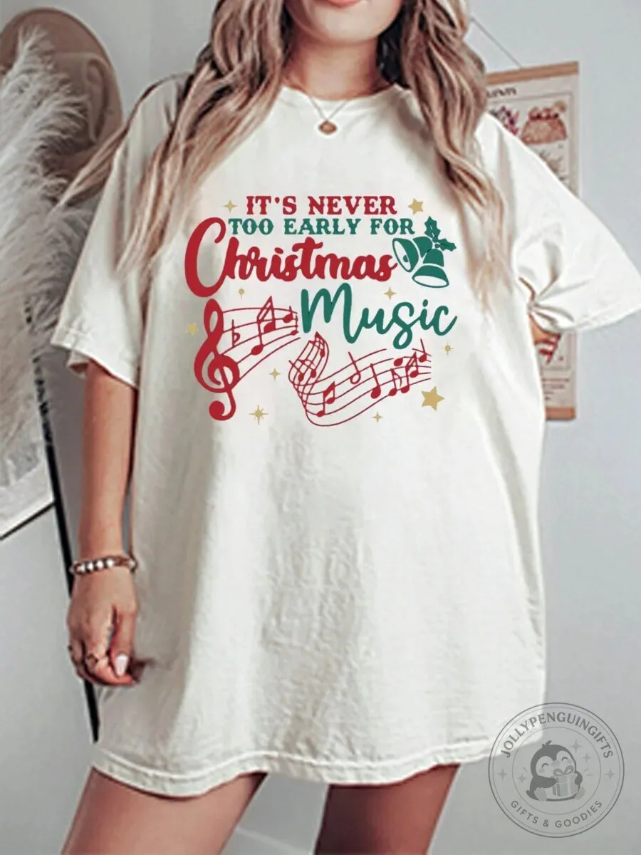 It's Never Too Early For Christmas Music Holiday Graphic T-Shirt